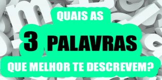 TESTE: Quais são as três palavras que melhor te descrevem?