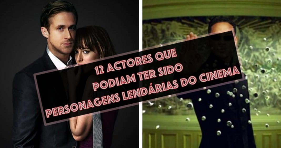 12 actores que se podiam ter tornado nas personagens mais marcantes de Hollywood