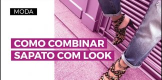5 dicas de como combinar o sapato em cada look