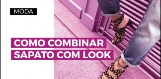 5 dicas de como combinar o sapato em cada look