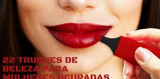 22 truques de beleza fantásticos para mulheres ocupadas