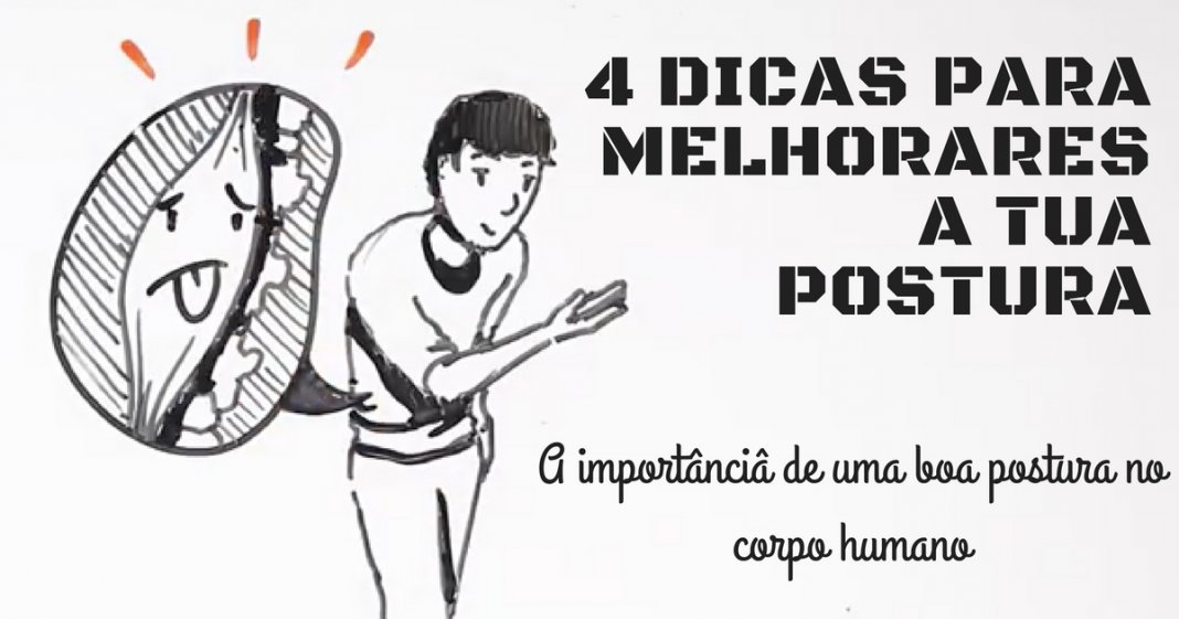 4 dicas fantásticas para melhorares a tua postura