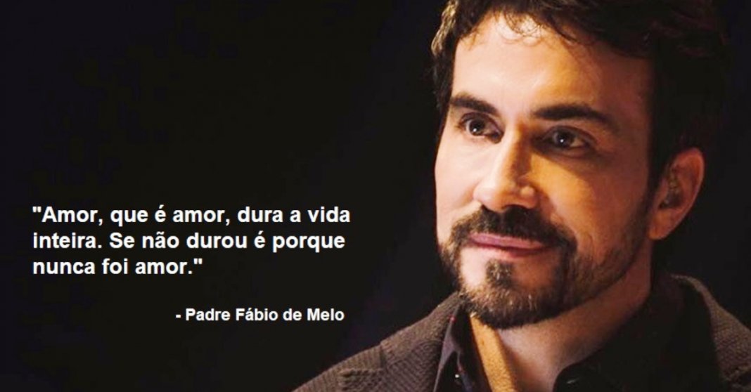 Amor, que é amor, dura a vida inteira. Se não durou é porque nunca foi amor